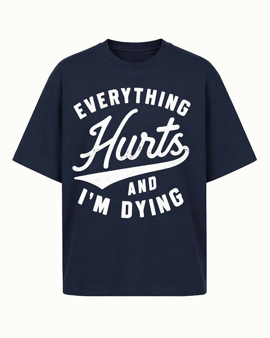 Everything Hurts and I'm Dying quote on Coffee cotton T-shirt