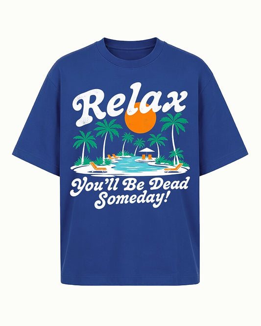 Relax, You'll Be Dead Someday tropical beach graphic on Black cotton T-shirt