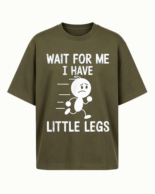 Wait for Me I Have Little Legs Graphic T-Shirt - product image 2