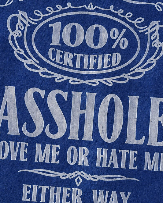 100% Certified Asshole quote on Black cotton T-shirt