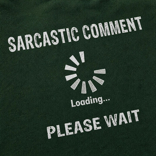 Sarcastic Comment Loading... Please Wait men's graphic T-shirt view 2
