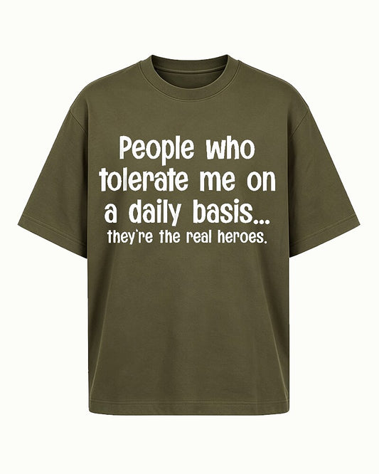People Who Tolerate Me on a Daily Basis They're the Real Heroes Graphic T-Shirt - product image 2