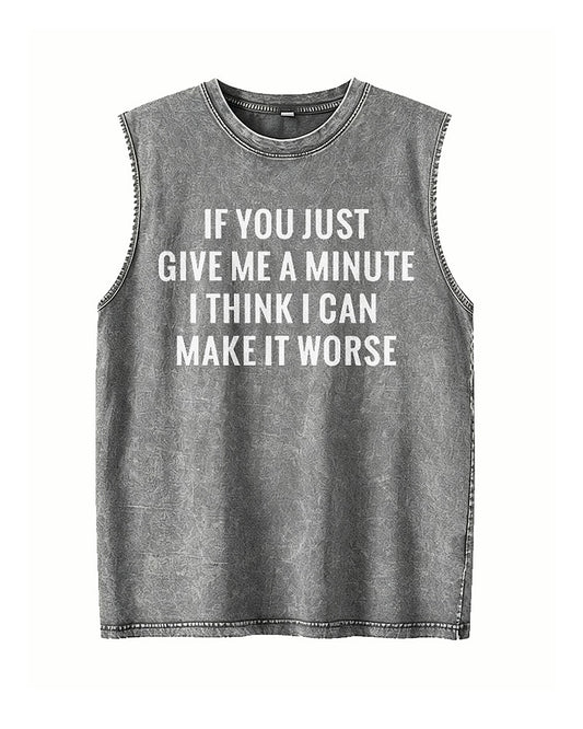 If You Just Give Me A Minute I Think I Can Make It Worse Graphic Tank Top - product image 2