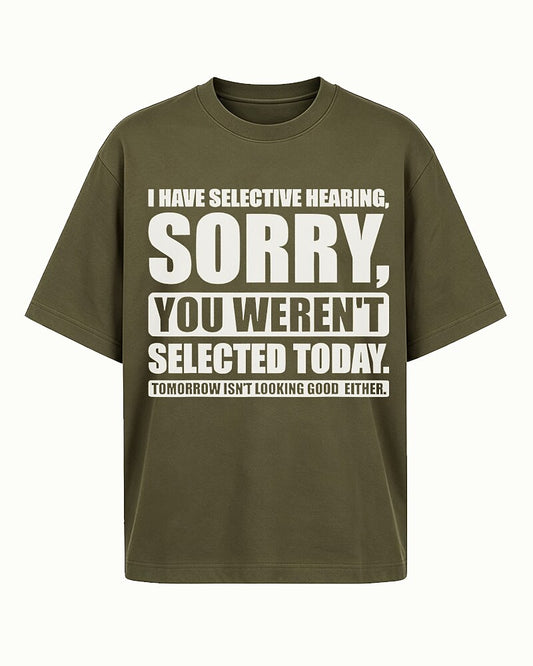 I Have Selective Hearing Sorry You Weren't Selected Today Graphic T-Shirt - product image 2