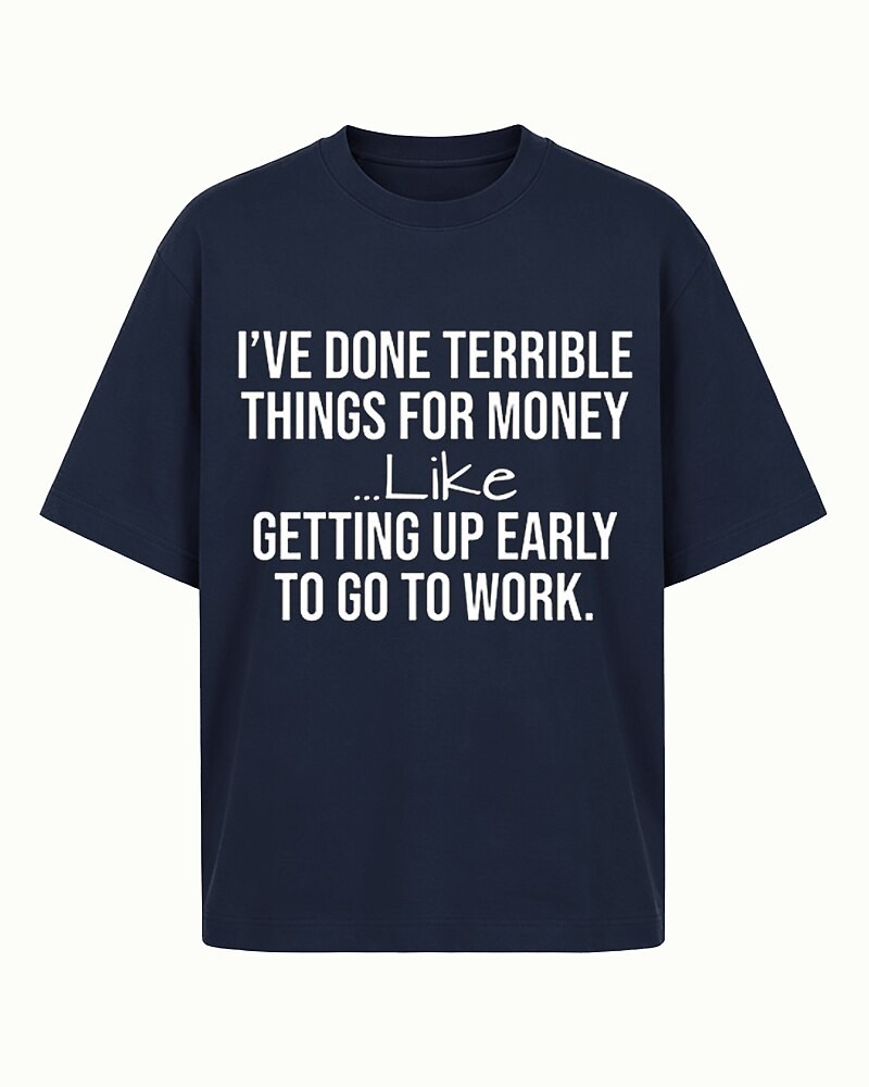 I've Done Terrible Things For Money Humorous Work Graphic T-Shirt - product image 5