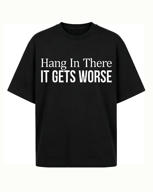 Hang In There It Gets Worse Graphic T-Shirt - product image 2