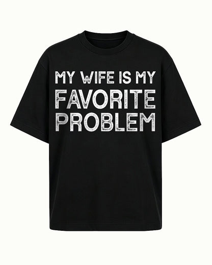 My Wife Is My Favorite Problem men's T-shirt view 7