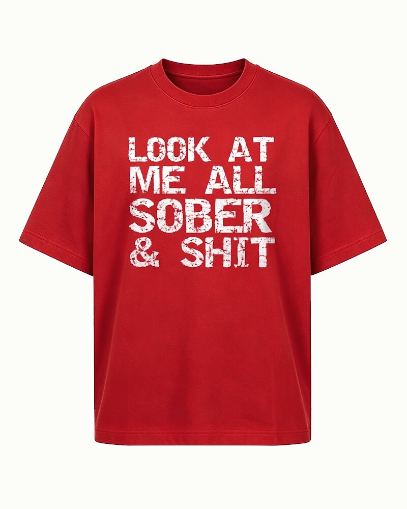 Look At Me All Sober & Shit men's T-shirt view 4