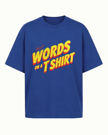 Just Words on a T-Shirt men's graphic T-shirt