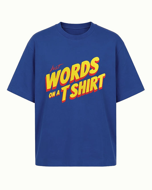Just Words on a T-Shirt men's graphic T-shirt