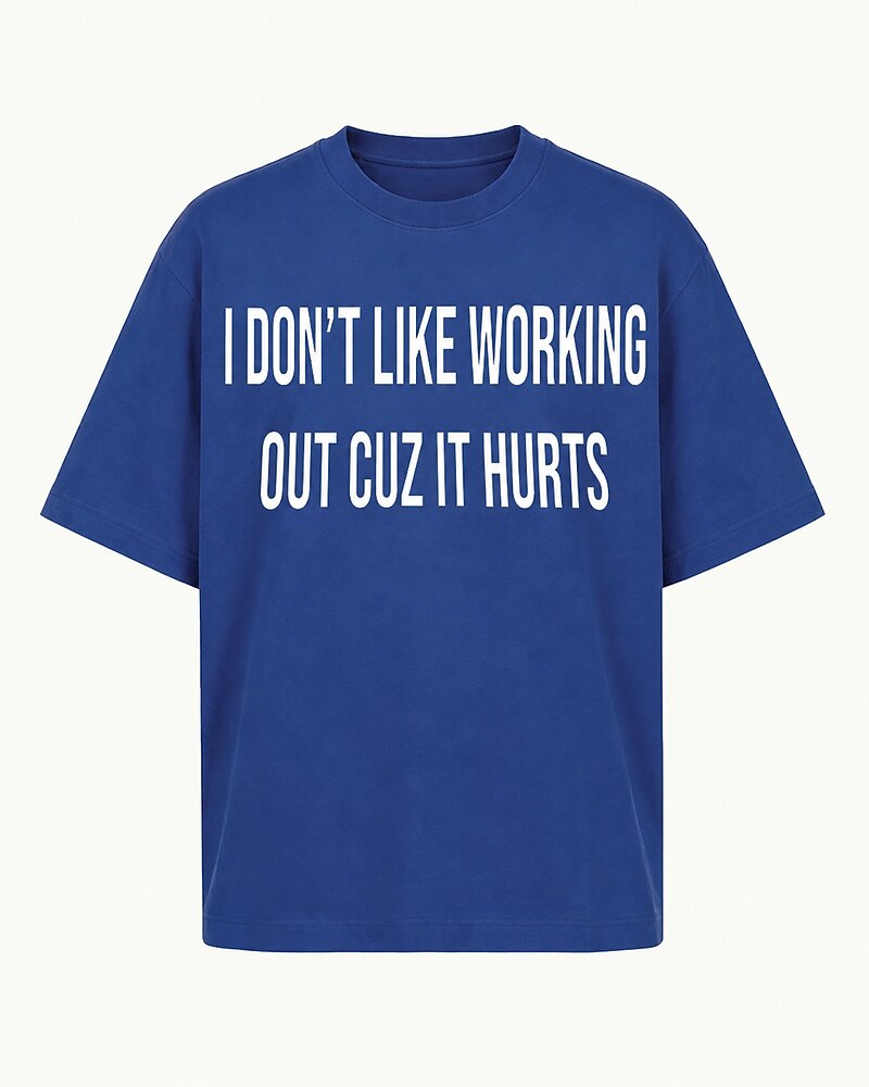 I Don't Like Working Out Because It Hurts quote on Apricot cotton T-shirt
