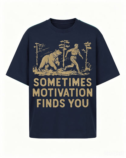 Sometimes Motivation Finds You quote on Black cotton T-shirt