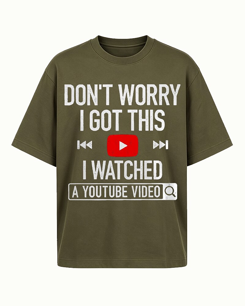 Don't Worry I Got This I Watched A YouTube Video Graphic T-Shirt - product image 3