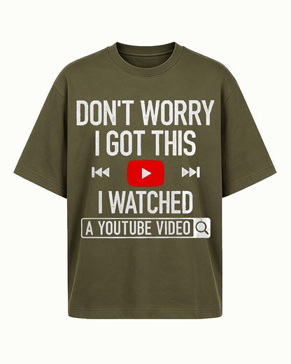 Don't Worry I Got This I Watched A YouTube Video Graphic T-Shirt - product image 3