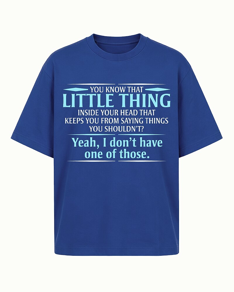 You Know That Little Thing Inside Your Head That Keeps You from Saying Things You Shouldn't Yeah I Don't Have One of Those Graphic T-Shirt - product image 1