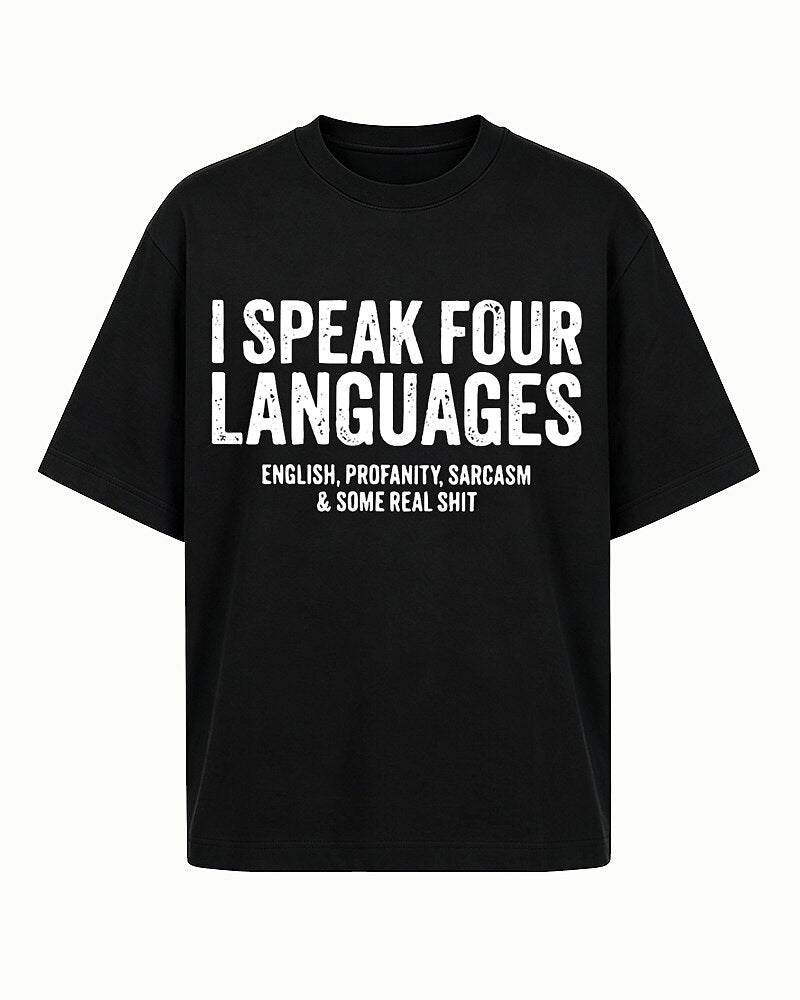 I Speak Four Languages English Profanity Sarcasm And Some Real Shit Graphic T-Shirt - product image 2