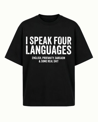 I Speak Four Languages English Profanity Sarcasm And Some Real Shit Graphic T-Shirt - product image 2