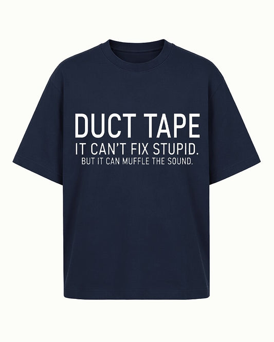 Duct Tape It Can't Fix Stupid But It Can Muffle the Sound Graphic T-Shirt - product image 1