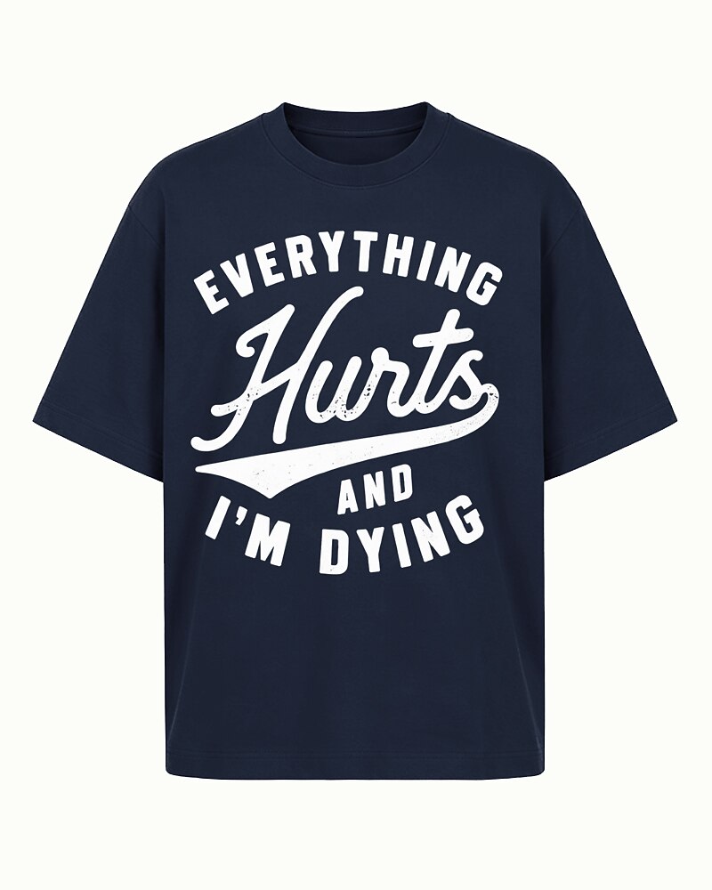 Everything Hurts and I'm Dying quote on Coffee cotton T-shirt