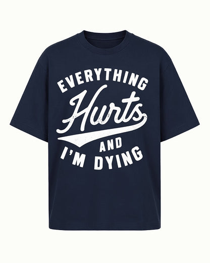 Everything Hurts and I'm Dying quote on Coffee cotton T-shirt