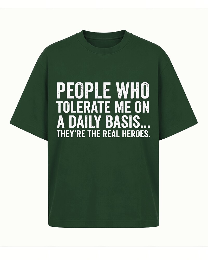 People Who Tolerate Me on a Daily Basis They're the Real Heroes Distressed Text Graphic T-Shirt - product image 2