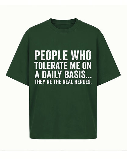 People Who Tolerate Me on a Daily Basis They're the Real Heroes Distressed Text Graphic T-Shirt - product image 2