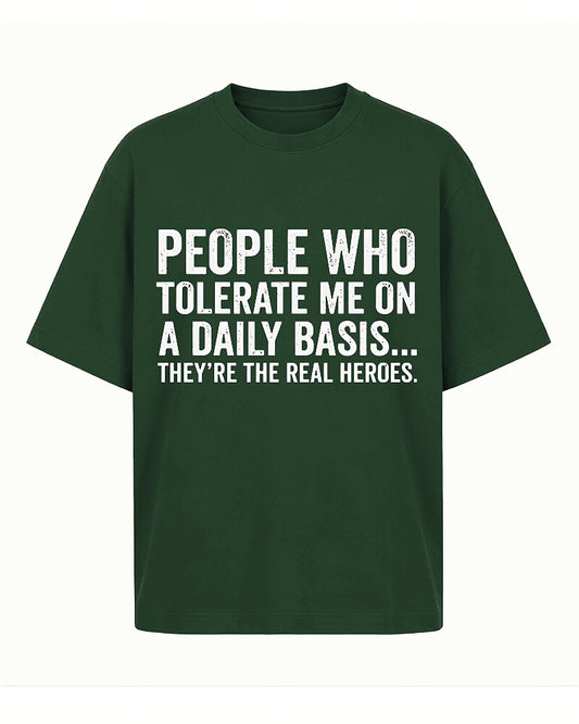 People Who Tolerate Me on a Daily Basis They're the Real Heroes Distressed Text Graphic T-Shirt - product image 2