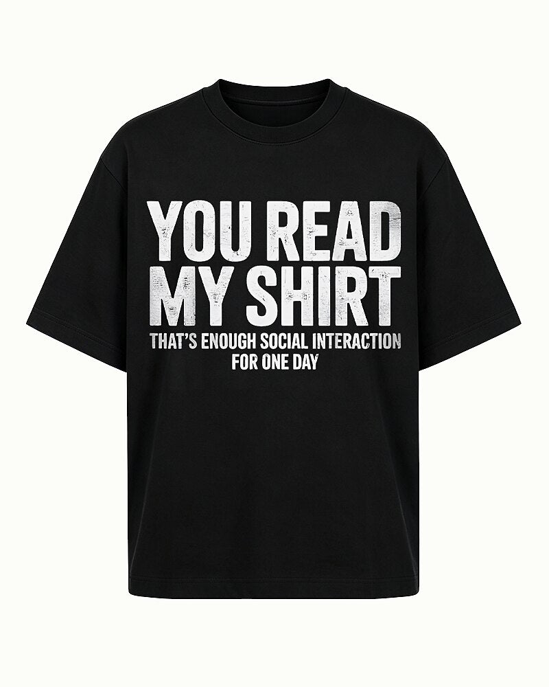 You Read My That's Enough Social Interaction for One Day Distressed Text Graphic T-Shirt - product image 4