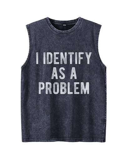 I Identify As A Problem Sarcastic Self Deprecating Graphic Tank Top - product image 1