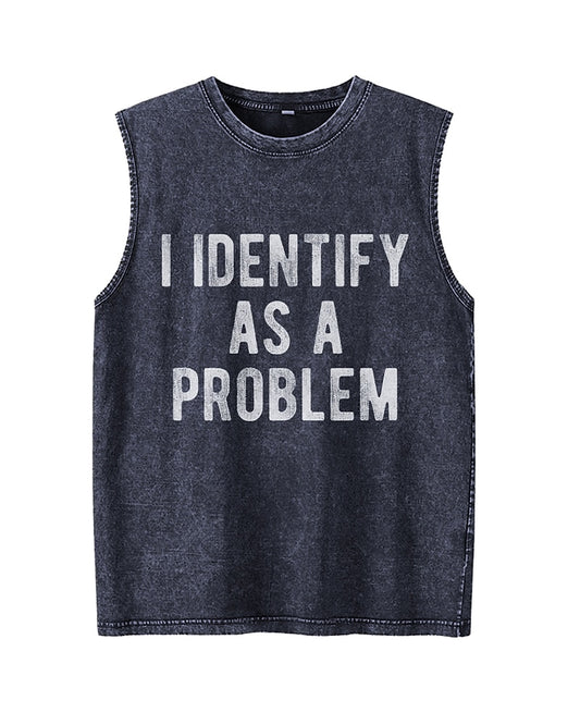 I Identify As A Problem Sarcastic Self Deprecating Graphic Tank Top - product image 1