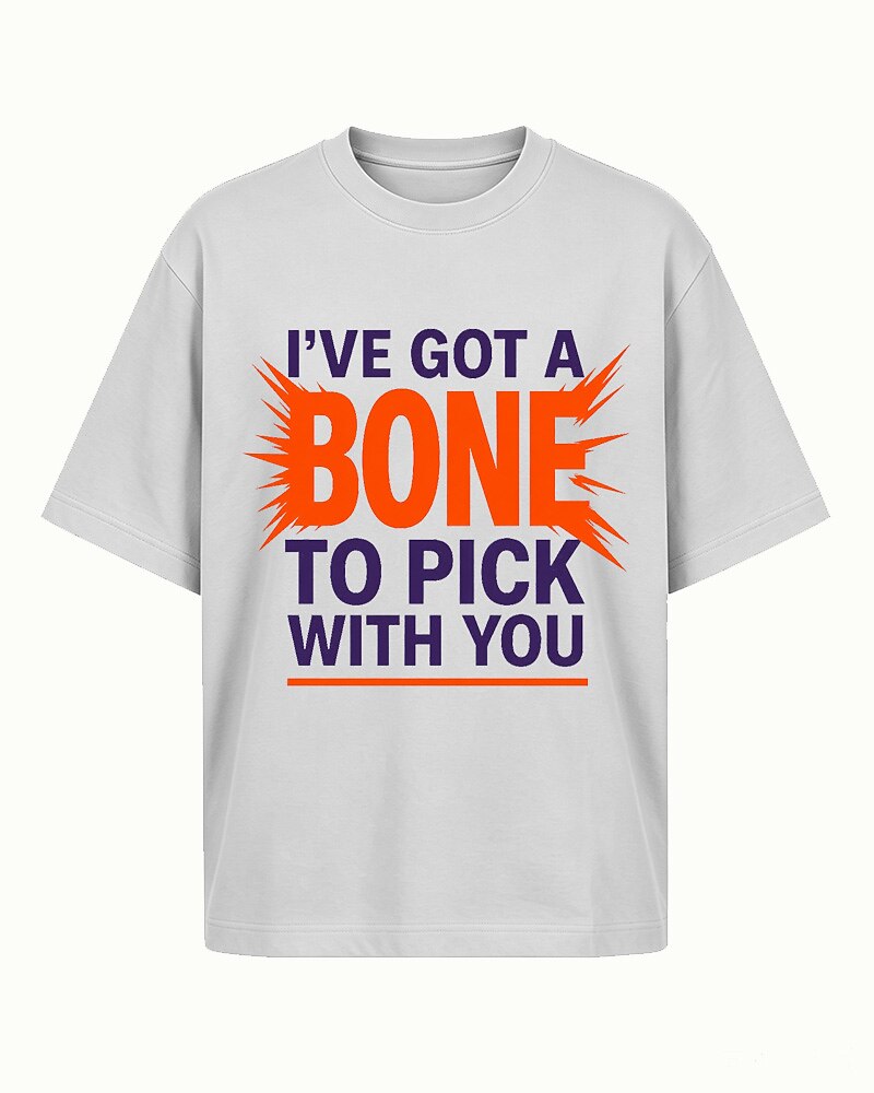 I've Got a Bone to Pick With You men's graphic T-shirt