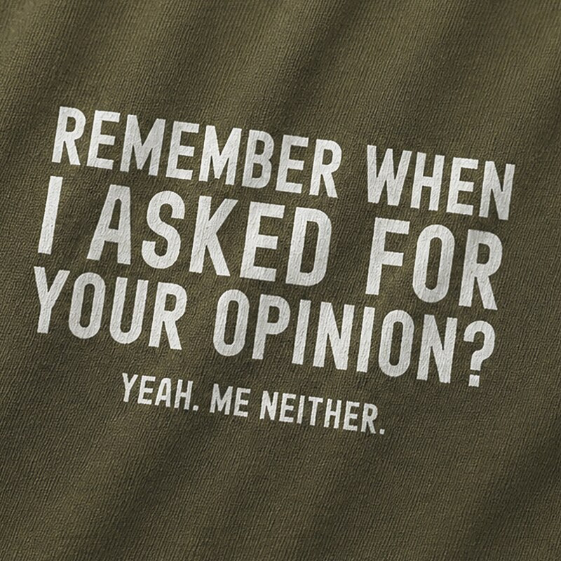 Remember When I Asked For Your Opinion Yeah Me Neither Graphic T-Shirt - product image 2