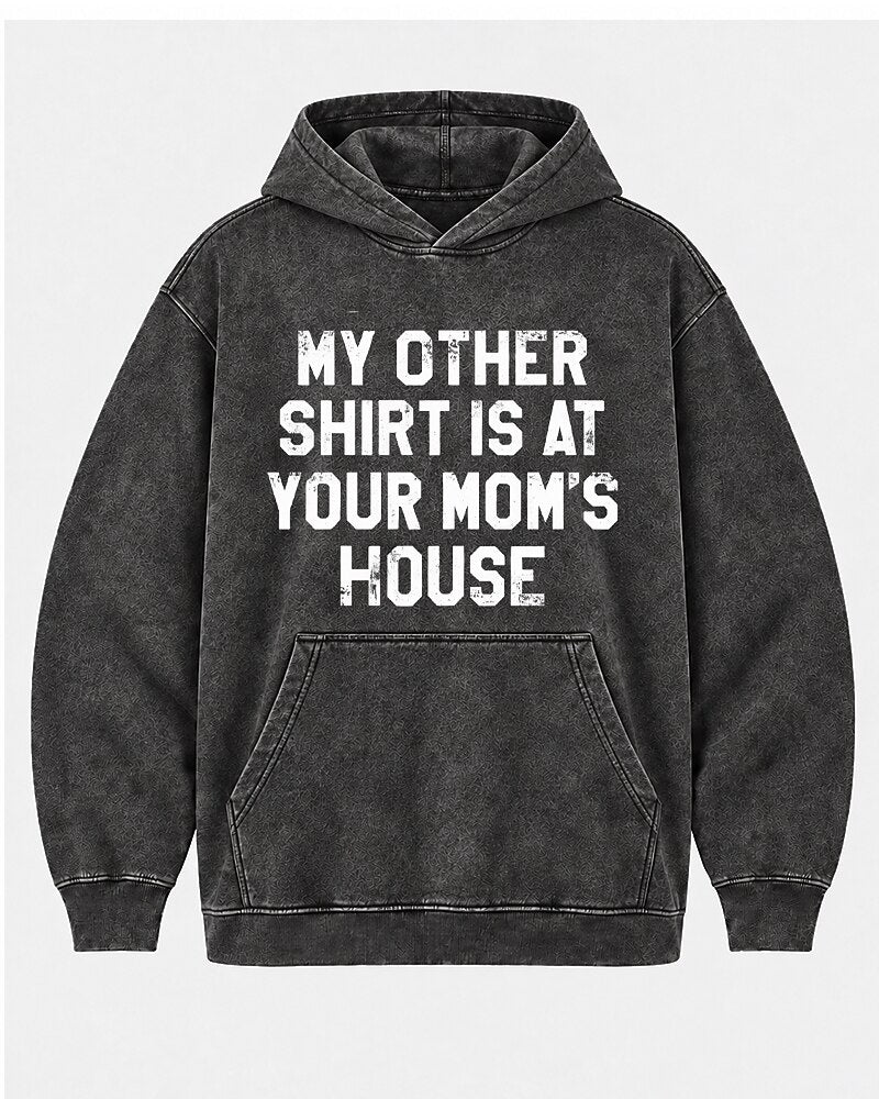 My Other Shirt Is At Your Mom's House men's hoodie view 6
