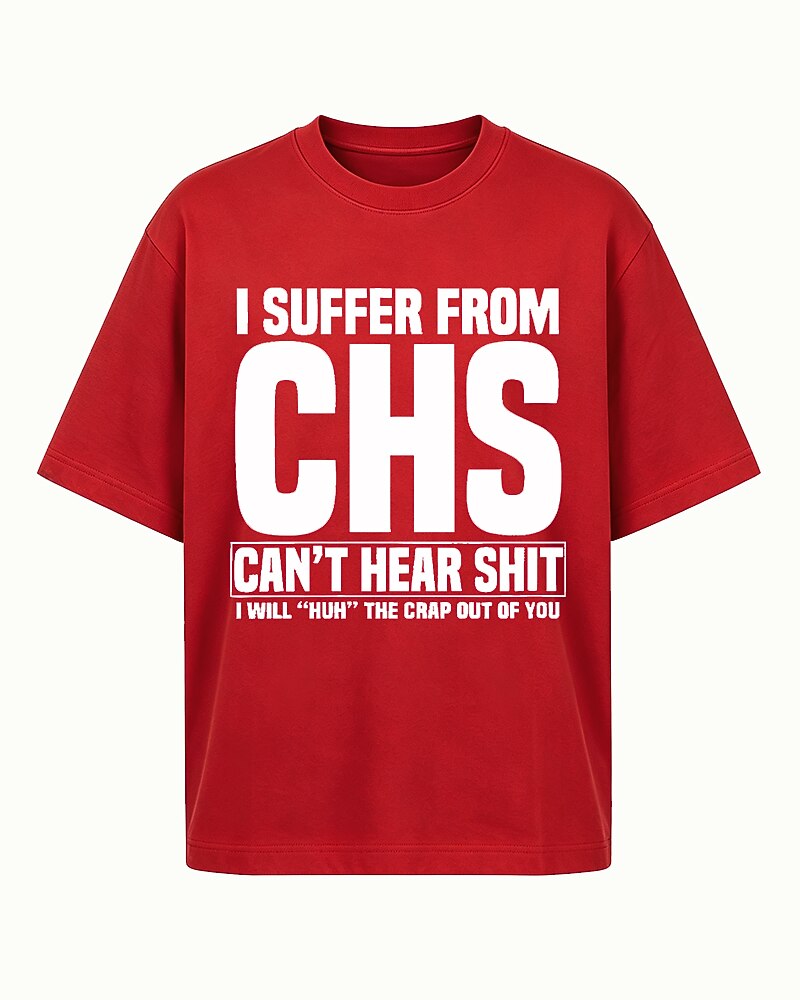 I Suffer From CHS Can't Hear Shit Graphic T-Shirt - product image 4