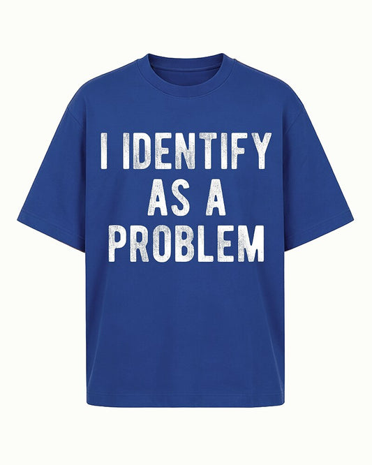 I Identify As A Problem Graphic T-Shirt - product image 2