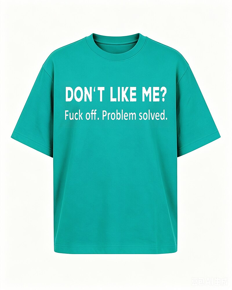 Don't Like Me Fuck Off Problem Solved Graphic T-Shirt - product image 2