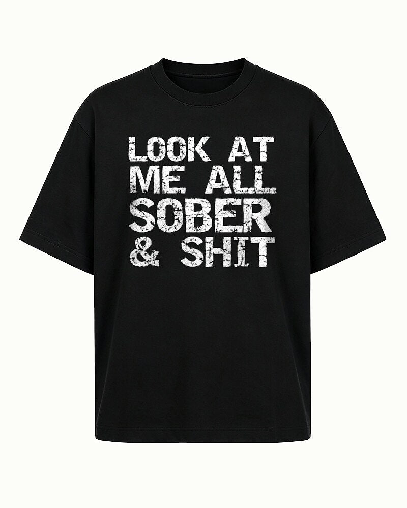 Look At Me All Sober & Shit men's T-shirt view 7