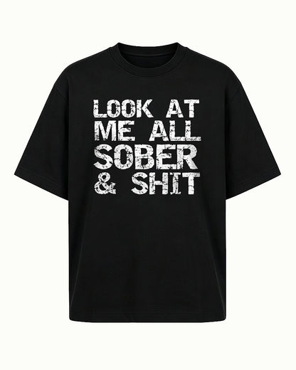 Look At Me All Sober & Shit men's T-shirt view 7