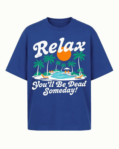 Relax, You'll Be Dead Someday tropical beach graphic on Black cotton T-shirt