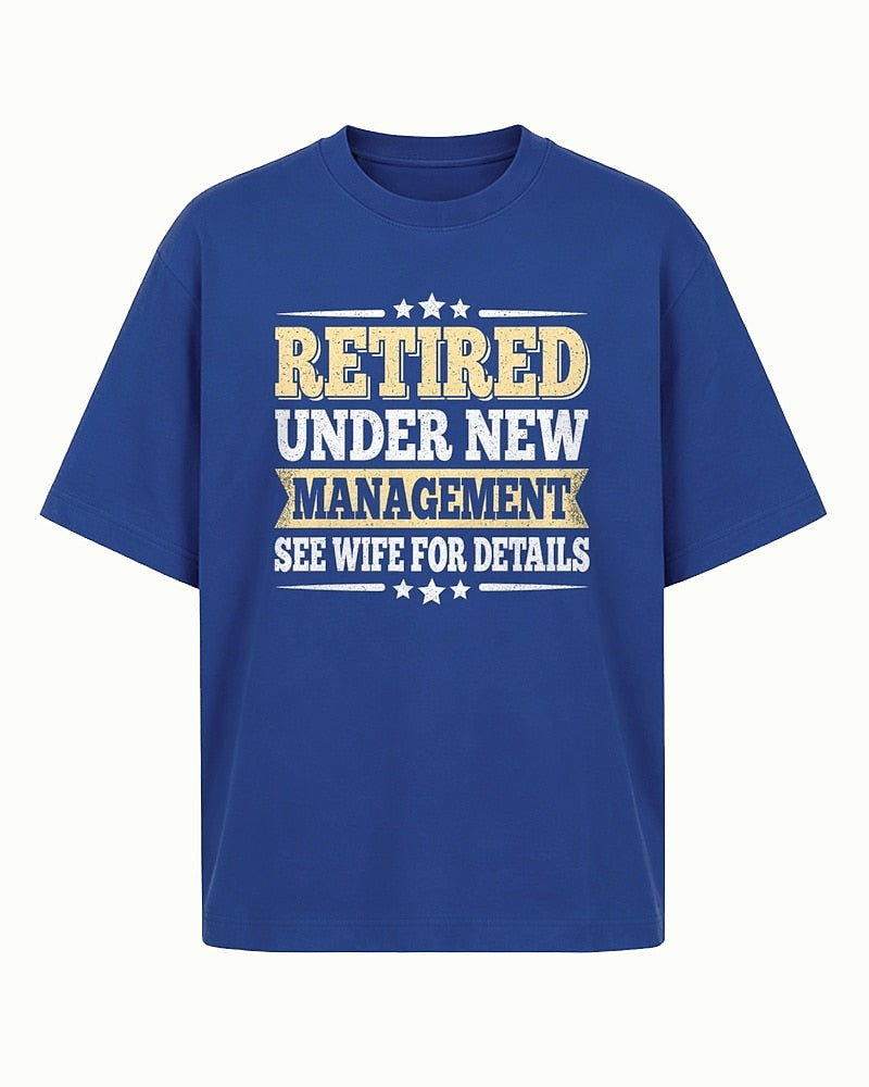Retired Under New Management See Wife For Details men's T-shirt