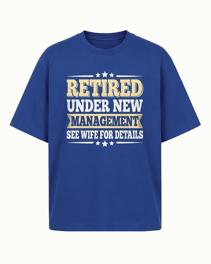 Retired Under New Management See Wife For Details men's T-shirt