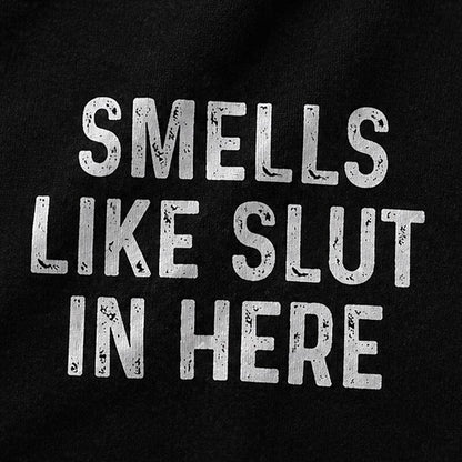 Smells Like Slut in Here Graphic T-Shirt - product image 4