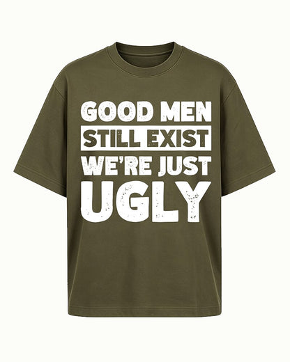 Good Men Still Exist We're Just Ugly Graphic T-Shirt - product image 1