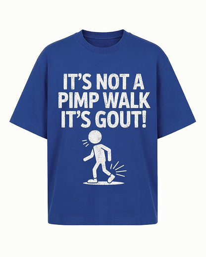 It's Not a Pimp Walk It's Gout Graphic T-Shirt - product image 1