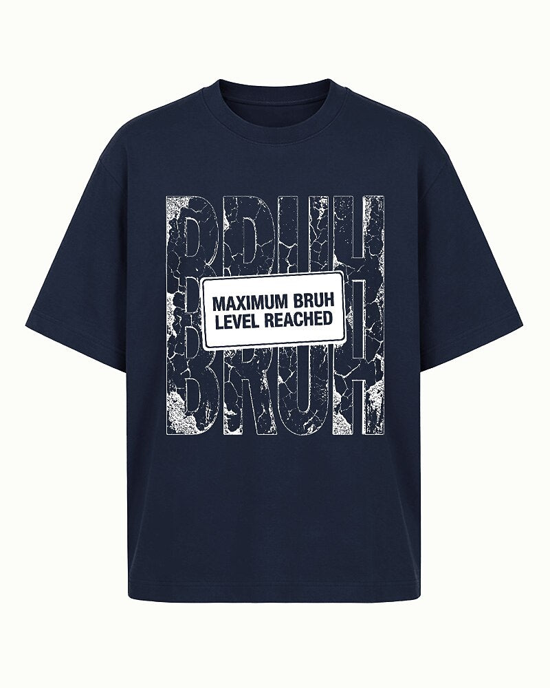 Maximum Bruh Level Reached men's graphic T-shirt