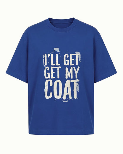 I'll Get My Coat men's T-shirt view 5