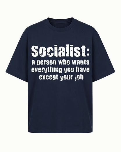 Socialist a Person Who Wants Everything You Have Except Your Job Distressed Text Graphic T-Shirt - product image 1