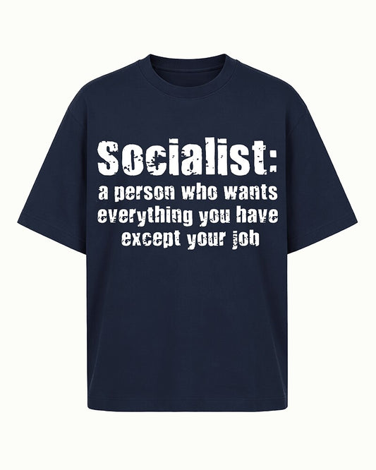Socialist a Person Who Wants Everything You Have Except Your Job Distressed Text Graphic T-Shirt - product image 1