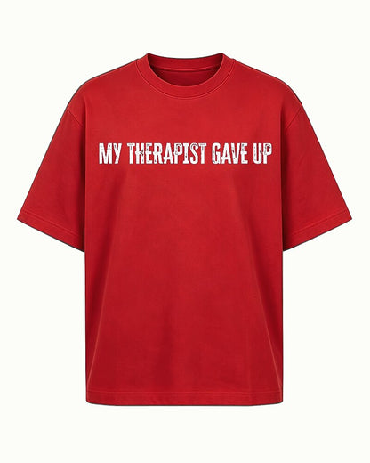 My Therapist Gave Up Graphic T-Shirt - product image 4