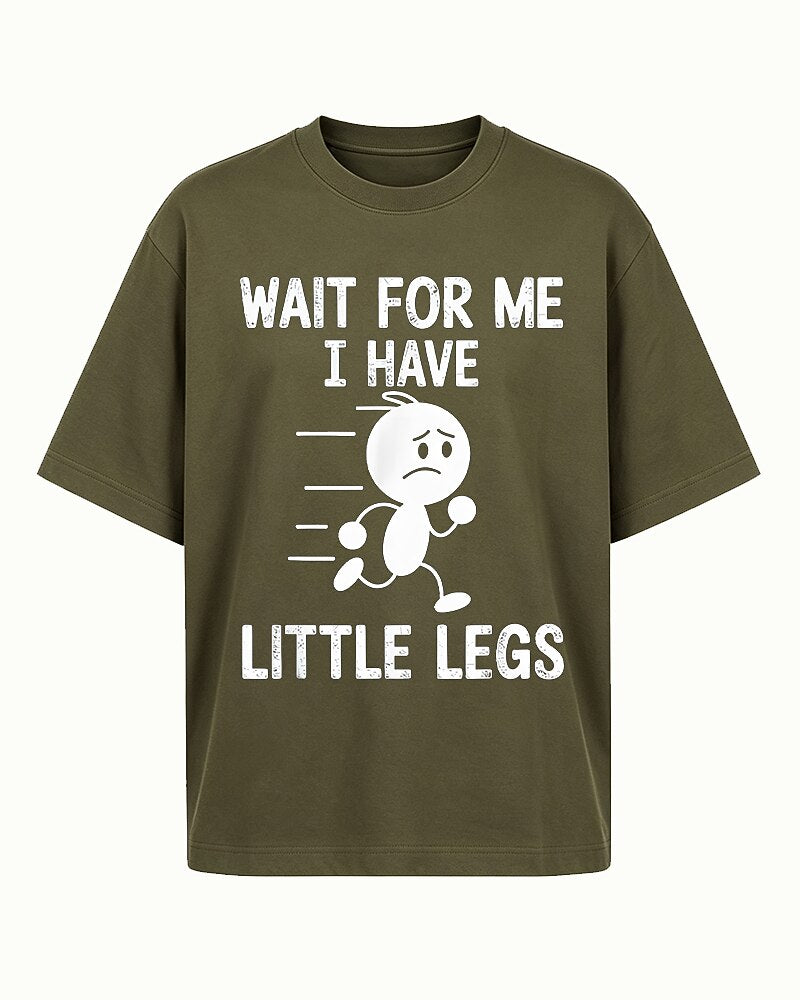 Wait for Me I Have Little Legs Graphic T-Shirt - product image 2